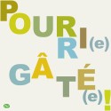 Carte GROU N°24 - Pourri(e) gate(e)